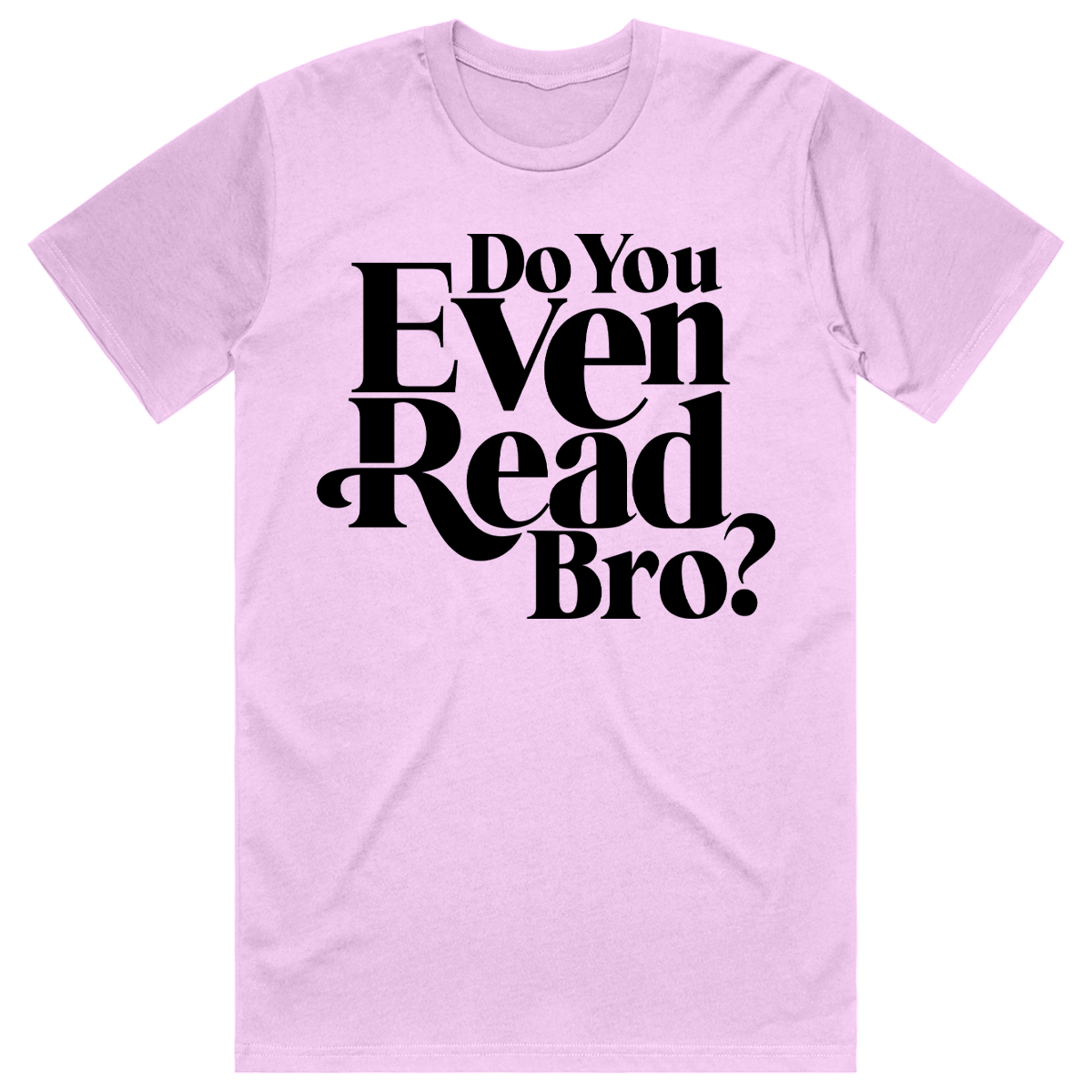 Do You Even Read Bro? Soft Pink tee