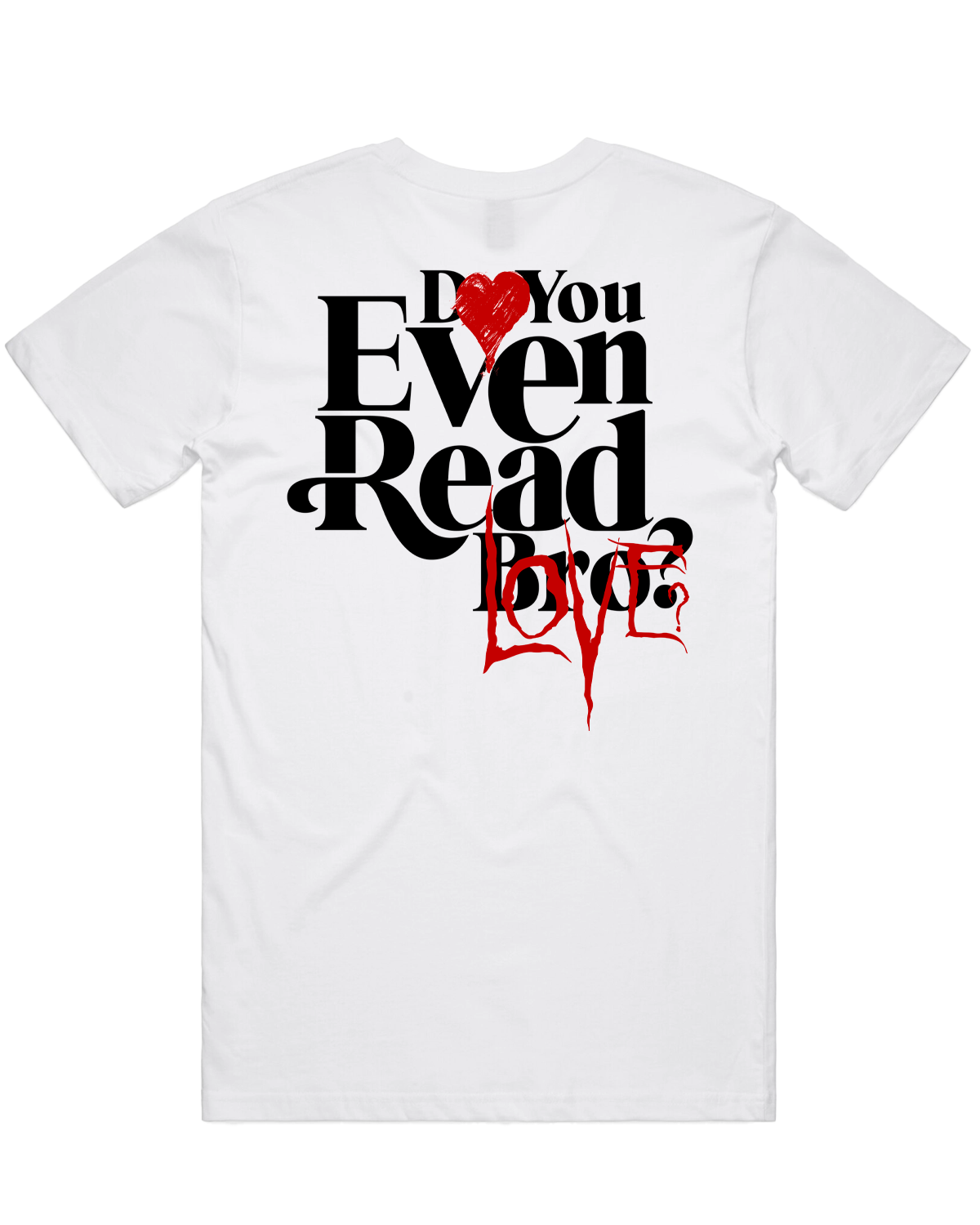 Do You Even Read Love? White tee